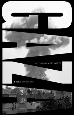 Gaza : att spränga ett getto