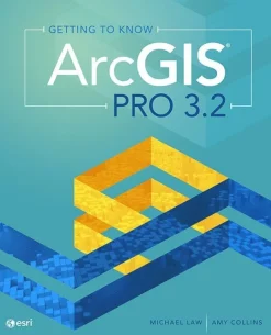 Getting to Know ArcGIS Pro 3.2