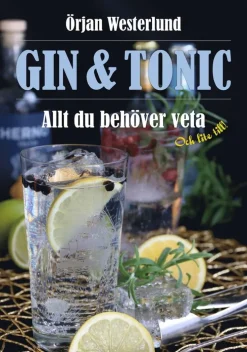 Gin & tonic : Allt du behöver veta och lite till