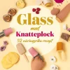 Glass med Knatteplock : 50 näringsrika recept