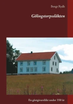 Gölingstorpssläkten : en gästgivarsläkt under 350 år