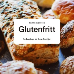 Glutenfritt : en bakbok för hela familjen