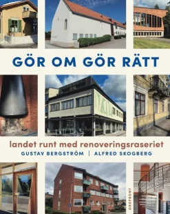 Gör om gör rätt : landet runt med Renoveringsraseriet