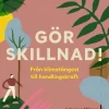 Gör skillnad! : från klimatångest till handlingskraft