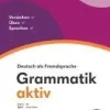 Grammatik aktiv A1-B1 - Übungsgrammatik