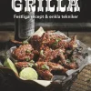 Grilla! : festliga recept och enkla tekniker