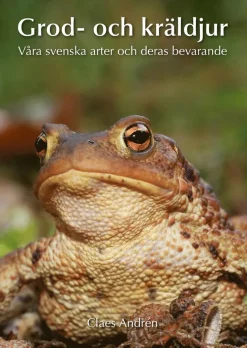 Grod- och kräldjur : våra svenska arter och deras bevarande