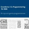 Grunderna i CL Programmering för IBMi : för nya och gamla programmerare