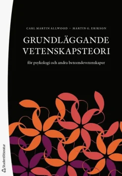 Grundläggande vetenskapsteori : för psykologi och andra beteendevetenskaper