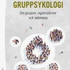 Gruppsykologi - Om grupper, organisationer och ledarskap