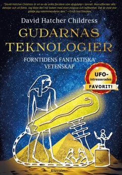 Gudarnas teknologier : forntidens fantastiska vetenskap