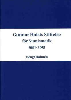 Gunnar Holsts stiftelse för numismatik : 1991-2015