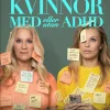 Handbok för kvinnor med (eller utan) ADHD : en radikal guide till en bättre vardag och hur du får din inre kritiker att hålla lite mera käft