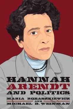Hannah Arendt and Politics