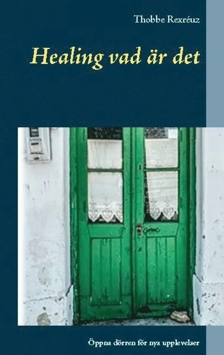 Healing vad är det: Öppna dörren för nya upplevelser