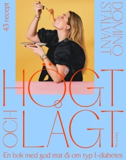 Högt och lågt : en bok med god mat och om typ 1-diabetes