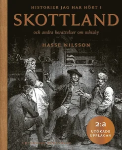 Historier jag hört i Skottland och andra berättelser om whisky