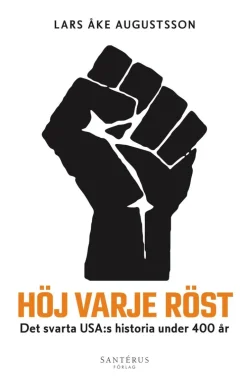 Höj varje röst : det svarta USA:s historia under 400 år