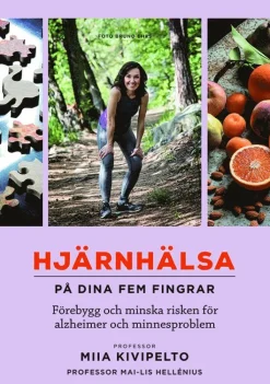 Hjärnhälsa - på dina fem fingrar : förebygg och minska risken för alzheimer och minnesproblem