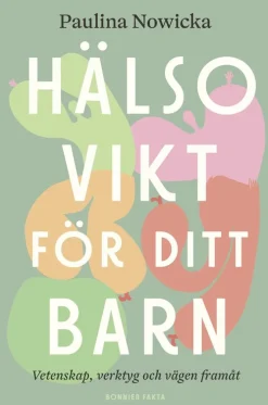 Hälsovikt för ditt barn : vetenskap, verktyg och vägen framåt