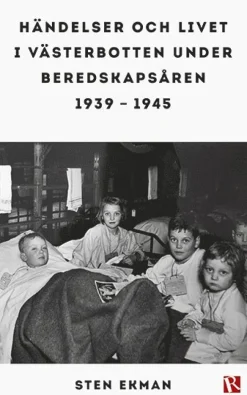 Händelser och livet i Västerbotten under beredskapsåren 1939-1945