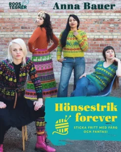 Hönsestrik forever : sticka fritt med färg och fantasi