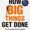 How Big Things Get Done