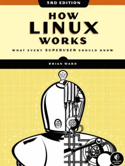 How Linux Works, 3rd Edition