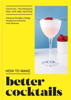 How to Make Better Cocktails