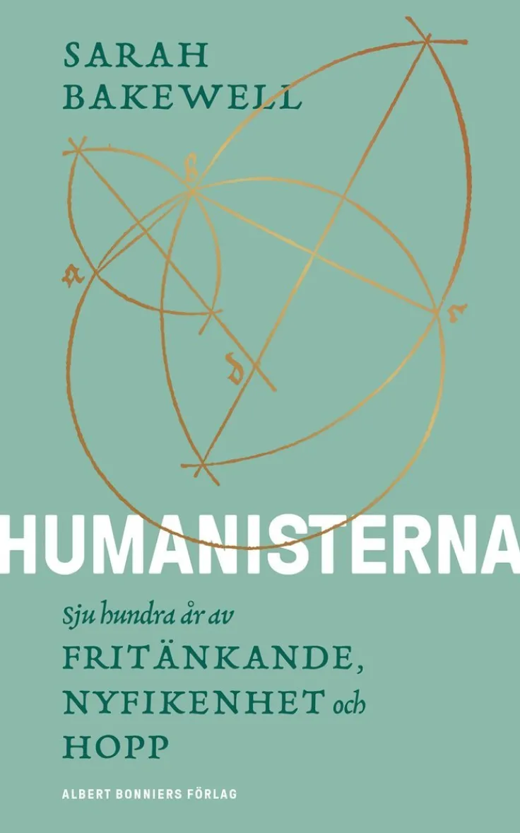 Humanisterna : sjuhundra år av fritänkande, nyfikenhet och hopp