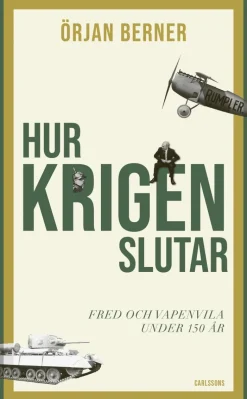 Hur krigen slutar - Fred och vapenvila under 150 år