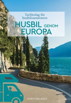 Husbil genom Europa : turförslag för husbilssemestern 2025