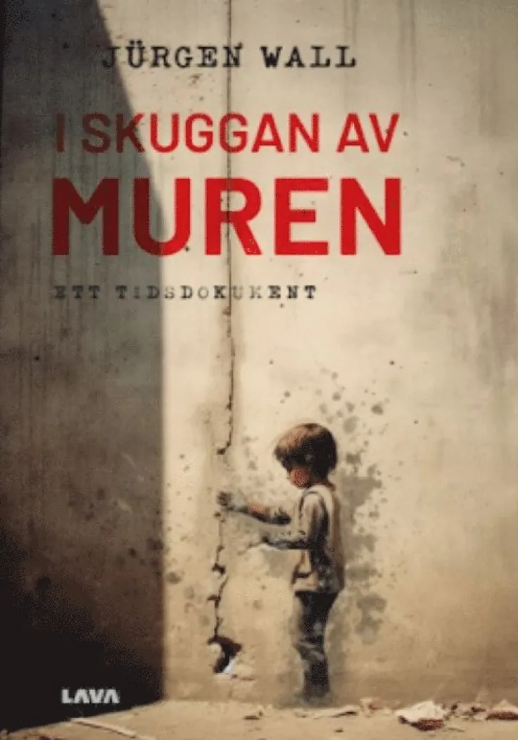 I skuggan av muren : ett tidsdokument