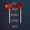 If He Had Been with Me