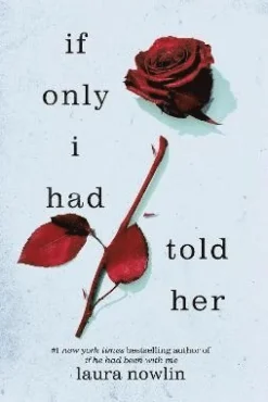 If Only I Had Told Her