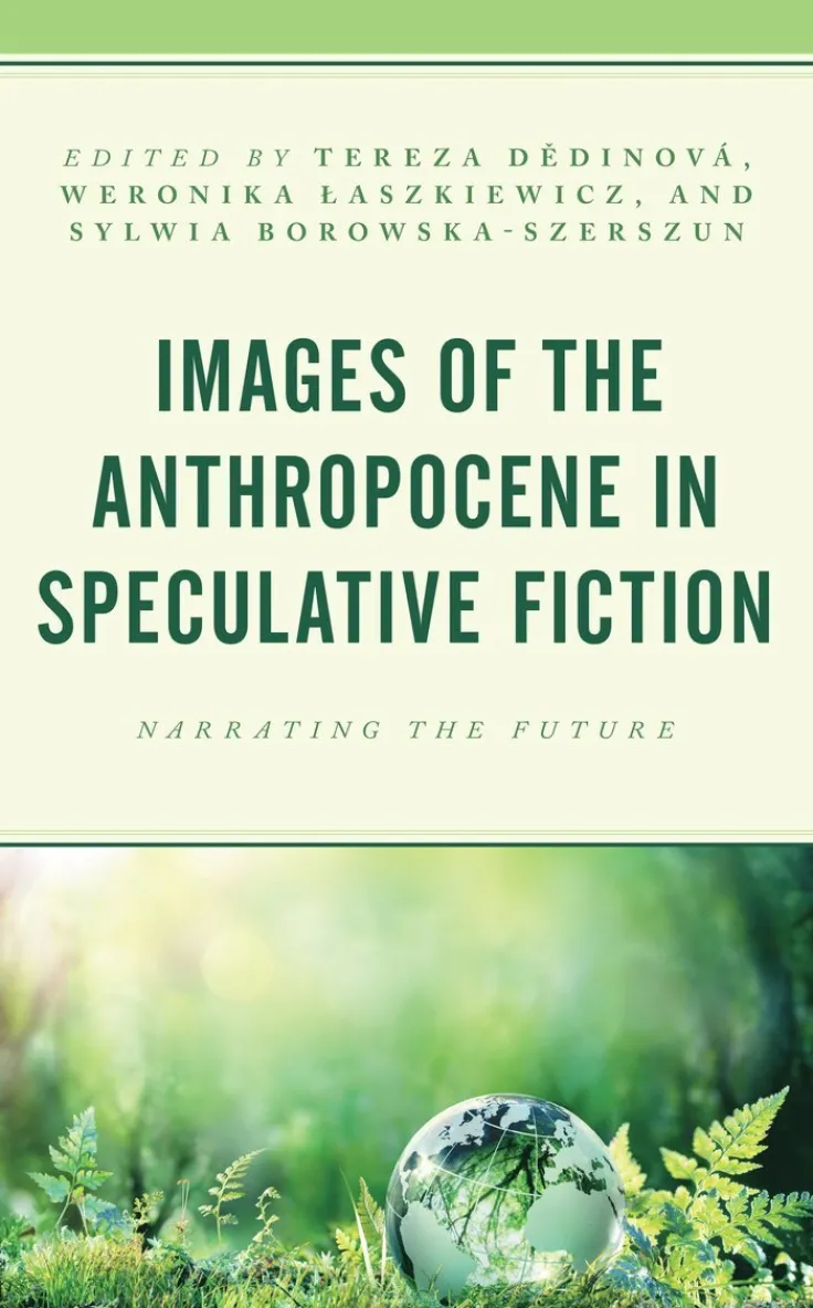 Images of the Anthropocene in Speculative Fiction