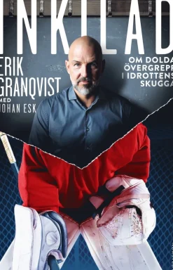 Inkilad : om dolda övergrepp i idrottens skugga