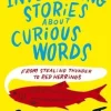 Interesting Stories about Curious Words