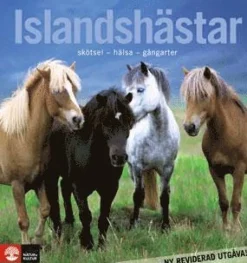 Islandshästar : skötsel - hälsa - gångarter