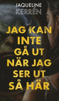 Jag kan inte gå ut när jag ser ut så här