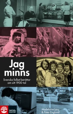 Jag minns : svenska folket berättar om sitt 1900-tal