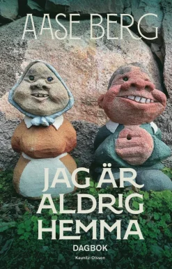 Jag är aldrig hemma : dagbok