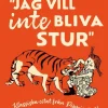 Jag vill inte bliva stur : Klassiska citat från Pippis värld