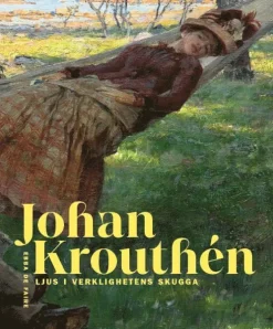 Johan Krouthén : ljus i verklighetens skugga