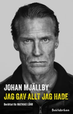 Johan Mjällby - Jag gav allt jag hade