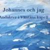 Johannes och jag : andakter i Väntans kapell