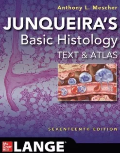 Junqueira's Basic Histology: Text and Atlas, Seventeenth Edition