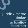 Juridisk metod i skolan : en handbok för rektorer