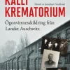 Kallt krematorium : ögonvittnesskildring från Landet Auschwitz