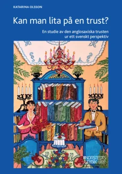 Kan man lita på en trust? : en studie av den anglosaxiska trusten ur ett svenskt perspektiv